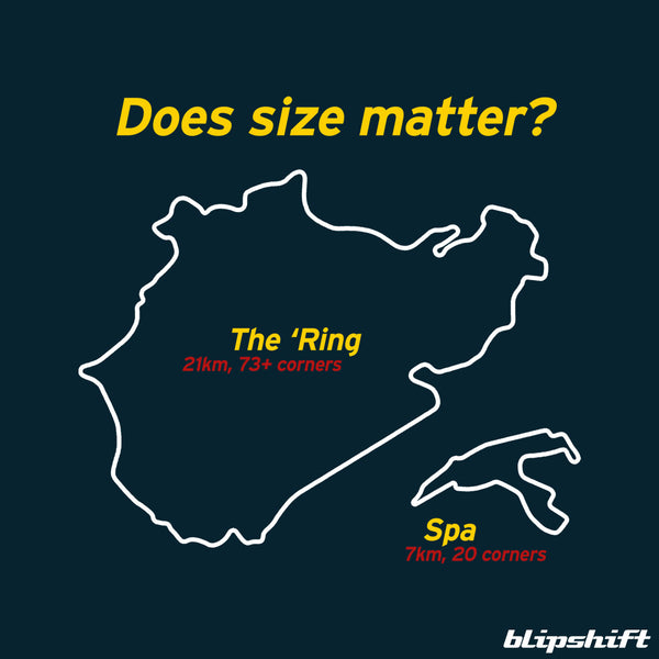 Does Size Matter? A Ring & Spa track car enthusiast shirt blipshift