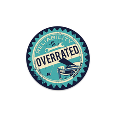 Reliability is Overrated Sticker