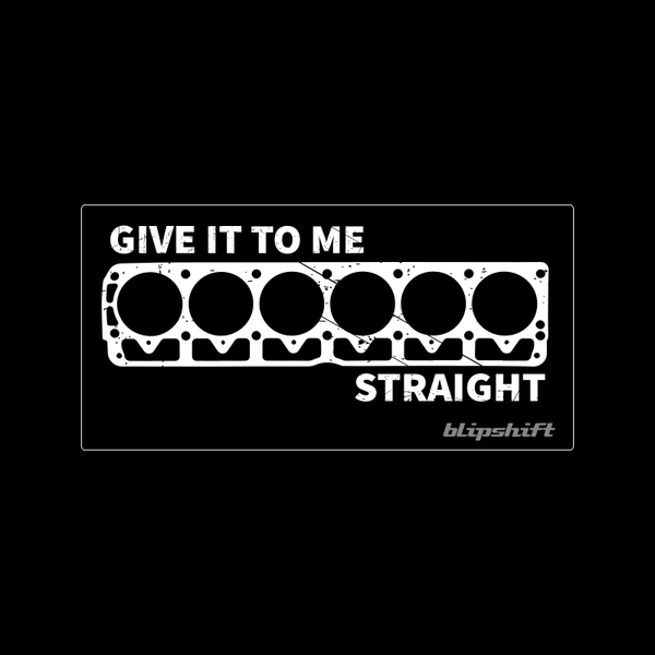 Give it to me Straight Sticker Product Image 2