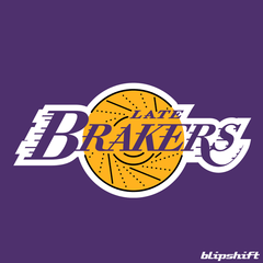 Late Brakers  Design by Twain Forsythe
