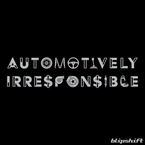 Automotively Irresponsible