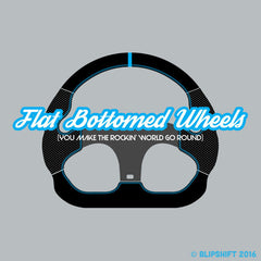 Flat Bottomed Wheels  Design by 
