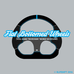 Flat Bottomed Wheels  Design by 