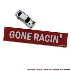 Gone Racin' Bumper Sticker