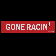 Gone Racin' Bumper Sticker  Design by blipshift