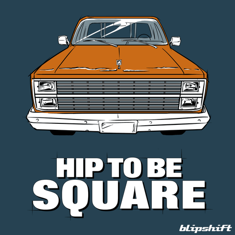 Hip to be Square