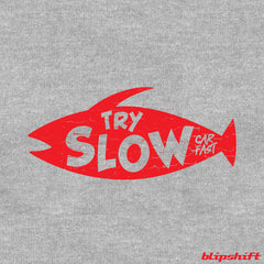 Try Slow Car Fast Bra